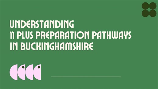 Understanding 11 Plus Preparation Pathways in Buckinghamshire