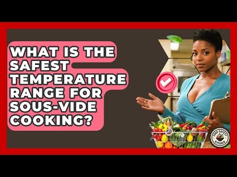 What Is The Safest Temperature Range For Sous-vide Cooking? - Food Safety Kitchen