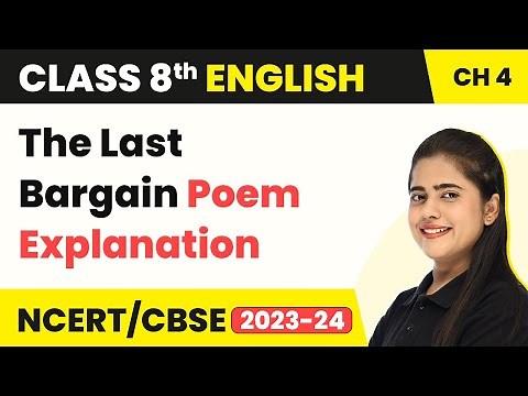 Class 8 English Chapter 4 | The Last Bargain Poem Explanation | Class 8 English