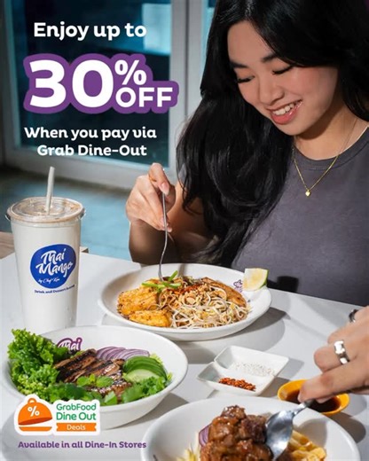 BIG FLAVORS, BIGGER SAVINGS with Grab 💜💚 Enjoy your Thai Mango favorites with up to 30% OFF 🥭😲 Dine-in and pay via Grab Dine Out on the Grab app today! | Thai Mango