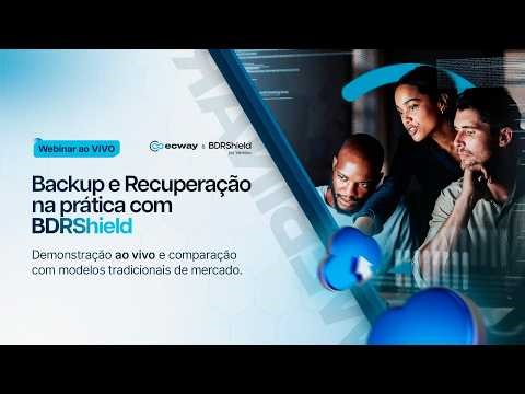 Webinar: Backup e Recuperação na prática com BDRShield
