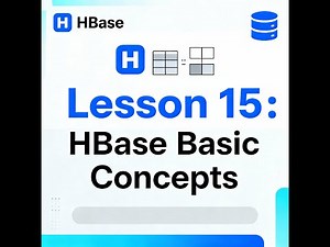 Lesson 15 : HBase NoSQL Database - Basic concepts
