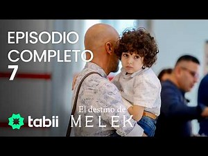 El destino de Melek | Episodio completo 7
