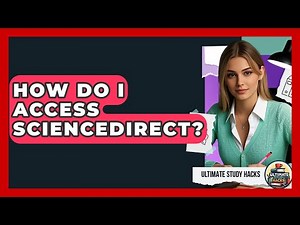 How Do I Access ScienceDirect? - Ultimate Study Hacks