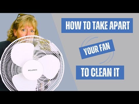 How to Take Apart Your Fan to Clean It