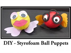 How to make Styrofoam Ball Puppets