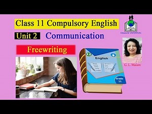 Freewriting (Class 11 Compulsory English) Unit 2 - Communication