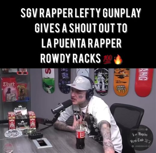 SGV Rapper #LeftyGunPlay Gives A Shout Out To La Puenta Rapper #RowdyRacks #LosAngelesHood #LaPuenta #SGV