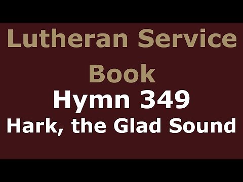LSB 349 - Hark, the Glad Sound