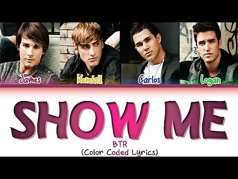 Big Time Rush - Show Me (Color Coded Lyrics)