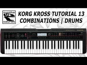 🎹 Korg Kross Tutorial Part 13: Combinations | Drums
