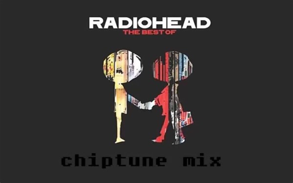 Radiohead - Greatest Bits 【8 Bit】