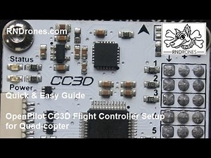 OpenPilot CC3D Flight Controller Setup for Quad-copter: Quick & Easy Guide