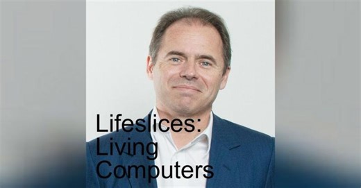 Lifeslices: Living Computers | Lifeslices with Steve Fisher | FinalSpark