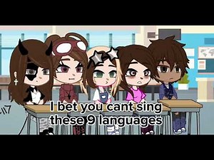 ||Bet you can't sing these 9 languages||#gacha #meme inspired by:‪@m1zukaa00‬