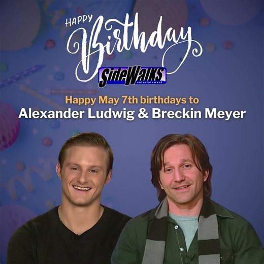 Happy birthdays to Alexander Ludwig & Breckin Meyer