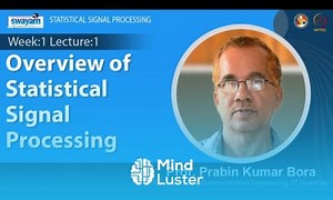 Mind Luster - Learn Lec 1 Overview of Statistical Signal Processing