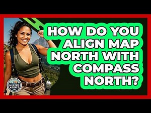 How Do You Align Map North With Compass North?