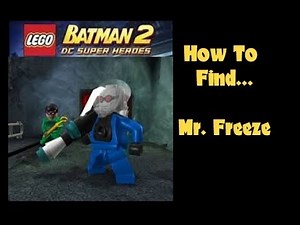 Lego Batman 2: How to Find and Unlock MR FREEZE