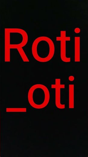 roti mein aata ke apna Naam ka pahla word daliye