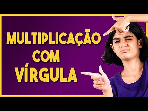 Como Resolver Multiplicação Com VÍRGULA [Fácil]