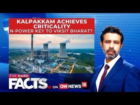 India’s Nuclear Milestone: Kalpakkam FBR Reaches Criticality | Energy | The Hard Facts | News18