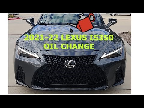 2021 - 2022 Lexus IS350 Oil Change