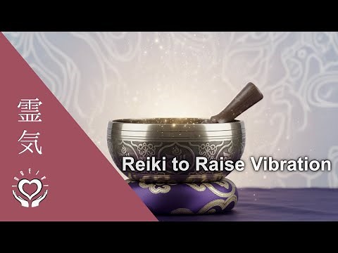 Reiki to Raise Vibration | Frequency | Energy Healing