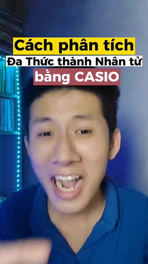 Cách Phân Tích Đa Thức Thành Nhân Tử Bằng Máy Tính Casio 580