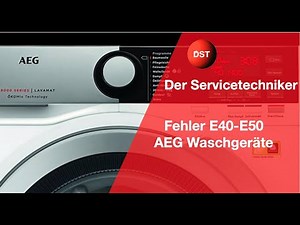 AEG Waschgeräte die Fehlergruppen E40, E41, E42, E43, E44, E45-E50