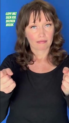 💔 Learn ASL, sign along: broken / break