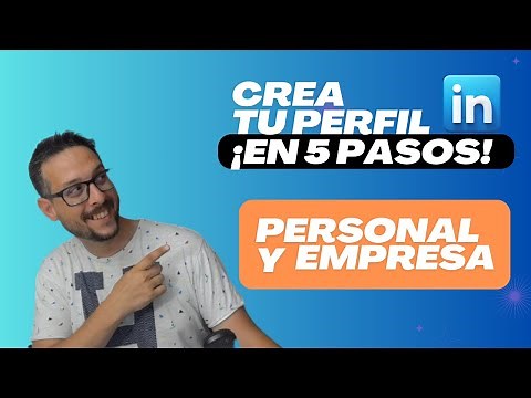 Cómo crear un perfil de LinkedIn, fácil. Paso a paso y página de empresa en LinkedIn.