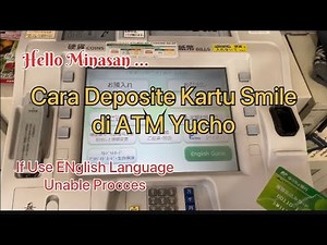 Cara Deposite Kartu Smiles di ATM Yucho Japan | Unable to proccess