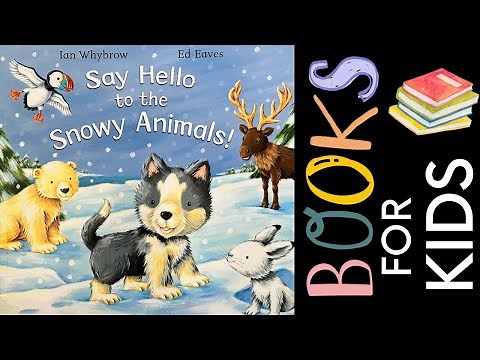 Say Hello to the Snowy Animals | Read Aloud Story for Kids
