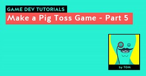 Make a Pig Toss Game - Part 5