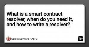 What is a smart contract resolver, when do you need it, and how to write a resolver?