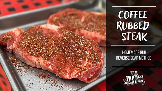 27K views · 225 reactions | Make your own coffee rub from scratch. Reverse sear your steak for the perfect outside sear and inside temperature. | Tim Farmer's Country Kitchen | Facebook