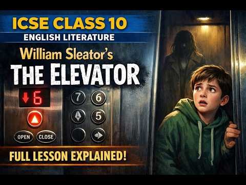 The Elevator — William Sleator | ICSE Class 10 | Full Summary