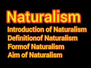 Naturalism | Definition, aim and form of Naturalism || Naturalism Introduction