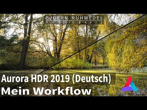 💻Aurora HDR 2019💻 (Deutsch Tutorial) - 📸Mein Workflow📸