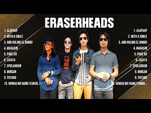 Eraserheads Top Hits Popular Songs Top 10 Song Collection