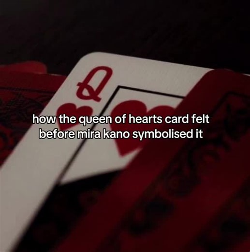 Understanding Mira Kano and the Queen of Hearts Symbol
