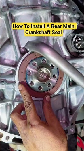 How To Install A Rear Main Crankshaft Seal