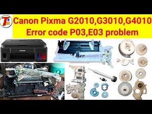 How to Disassemble and Assemble full service | E03,P03 error code Canon G2010,G3010,G4010