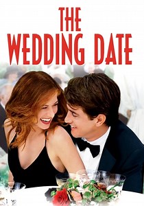 Stream The Wedding Date (2005): Find it on Netflix, Prime Video, Hulu & more