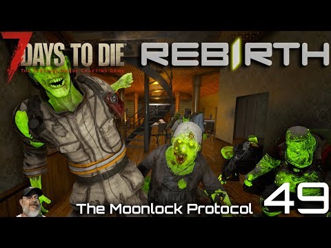 7 Days to Die Rebirth Moonlock Protocol – It's an Aural Thing... | Ep.49