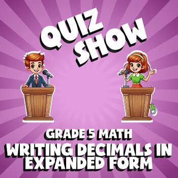Writing Decimals in Expanded Form QUIZ SHOW Math Game - No Prep Grade 5 Review