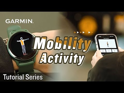 Tutorial - Mobility Activity ｜Train Smart with Garmin Mobility
