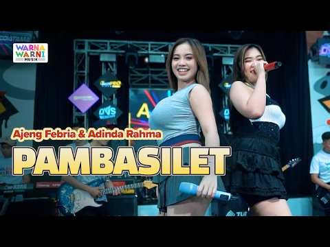PAMBASILET (DUA TAHUN NGANA SA TINGGAL) - AJENG FEBRIA & ADINDA RAHMA ft. OM NIRWANA | LIVE KOPLO