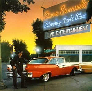 Steve Samuels - Saturday Night Blues
